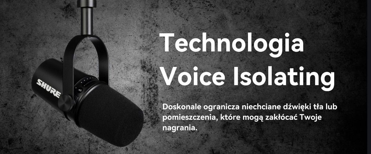 Technologia Voice Isolating w mikrofonie MV7